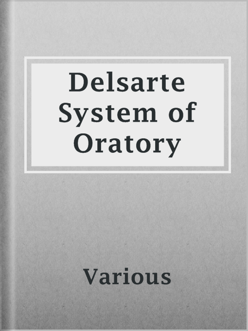 Title details for Delsarte System of Oratory by Various - Available